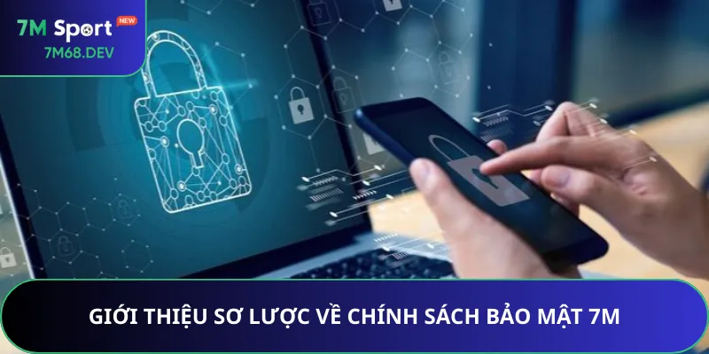 Giới thiệu sơ lược về chính sách bảo mật 7M