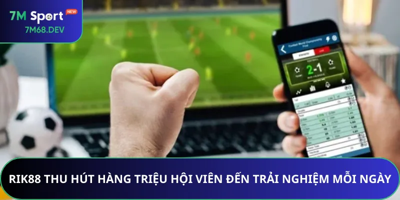 RIK88 thu hút hàng triệu hội viên đến trải nghiệm mỗi ngày