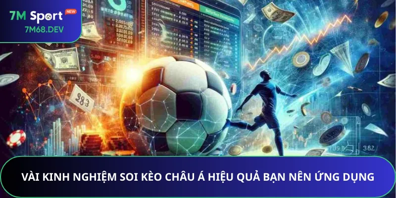 Vài kinh nghiệm soi kèo châu Á hiệu quả bạn nên ứng dụng